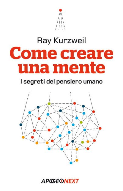 Come Creare Una Mente : I Segreti Del Pensiero Umano By RAY KURZWEIL ...