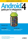 Android 4: Guida per lo sviluppatore