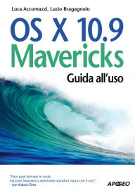 Title: OS X 10.9 Mavericks: Guida all'uso, Author: Luca Accomazzi