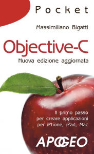 Title: Objective-C: nuova edizione aggiornata, Author: Massimiliano Bigatti