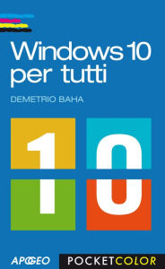 Title: Windows 10 per tutti, Author: Demetrio Baha
