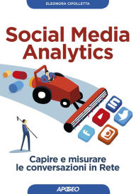 Title: Social Media Analytics: capire e misurare le conversazioni in Rete, Author: Eleonora Cipolletta
