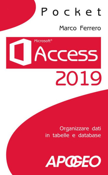 Access 2019: Organizzare dati in tabelle e database