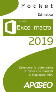 Title: Excel macro 2019: Estendere le potenzialità di Excel con funzioni e linguaggio VBA, Author: Edimatica