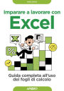 Imparare a lavorare con Excel: Guida completa all'uso dei fogli di calcolo