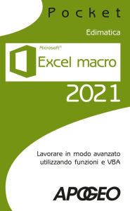 Title: Excel macro 2021: Lavorare in modo avanzato utilizzando funzioni e VBA, Author: Edimatica