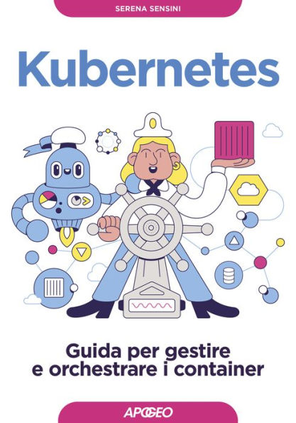 Kubernetes: Guida per gestire e orchestrare i container