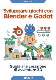 Title: Sviluppare giochi con Blender e Godot: Guida alla creazione di avventure 3D, Author: Kumsal Obuz