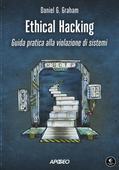 Ethical Hacking: Guida pratica alla violazione di sistemi