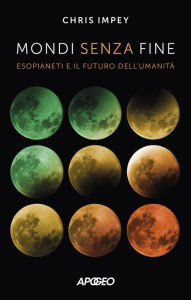 Title: Mondi senza fine: Esopianeti e il futuro dell'umanità, Author: Chris Impey
