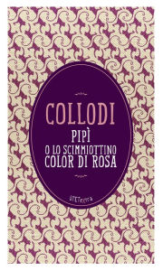 Title: Pipì o lo scimmiottino color di rosa, Author: Carlo Collodi