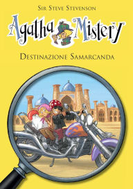 Title: Destinazione Samarcanda. Agatha Mistery. Vol. 16, Author: Sir Steve Stevenson