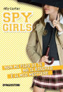 Non mi fido di te ma il rischio è il mio mestiere. Spy Girls. Vol. 4