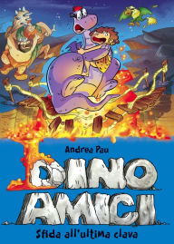 Title: Sfida all'ultima clava. Dinoamici. Vol. 5, Author: Andrea Pau