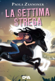 Title: La settima strega, Author: Paola Zannoner