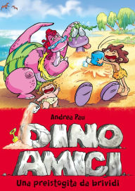 Title: Una preistogita da brividi. Dinoamici. Vol. 8, Author: Andrea Pau