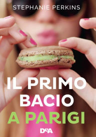 Title: Il primo bacio a Parigi (De Agostini), Author: Stephanie Perkins