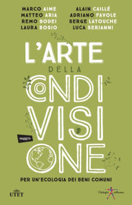 Title: L'arte della condivisione: Per un'ecologia dei beni comuni, Author: Aa. Vv.