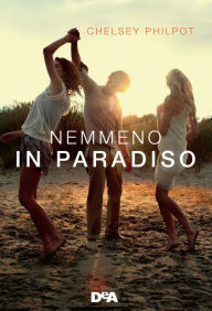 Title: Nemmeno in paradiso, Author: Chelsey Philpot