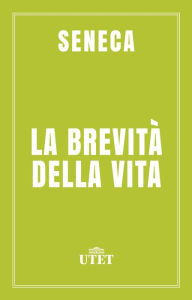 Title: La brevità della vita, Author: Seneca