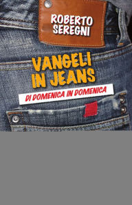 Title: Vangeli in jeans. Anno C, Author: Roberto Seregni
