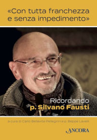 Title: «Con tutta franchezza e senza impedimento»: Ricordando p. Silvano Fausti, Author: Beppe Lavelli