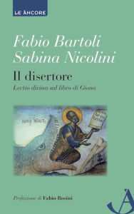 Title: Il disertore: Lectio divina sul libro di Giona, Author: Fabio Bartoli
