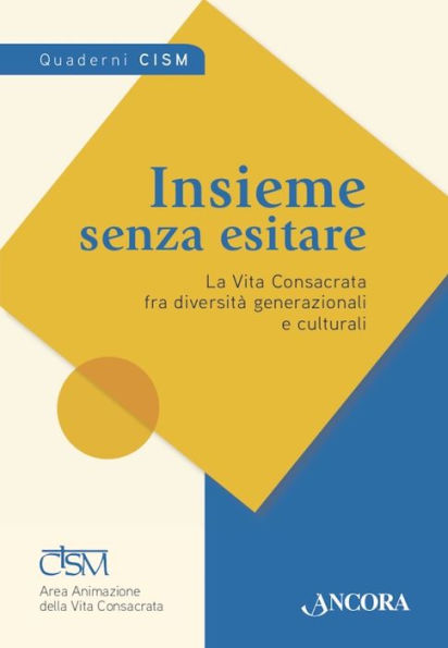 Insieme senza esitare: La Vita Consacrata fra diversità generazionali e culturali