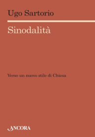 Title: Sinodalità: Verso un nuovo stile di Chiesa, Author: Ugo Sartorio