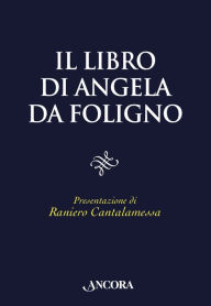 Title: Il Libro di Angela da Foligno, Author: Angela da Foligno