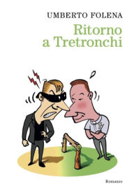 Title: Ritorno a Tretronchi, Author: Umberto Folena