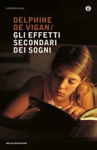 Title: Gli effetti secondari dei sogni, Author: Delphine de Vigan