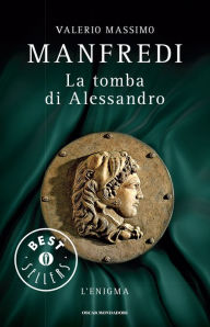 Title: La tomba di Alessandro, Author: Valerio Massimo Manfredi