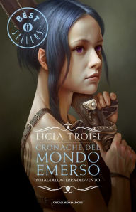 Title: Cronache del Mondo Emerso - 1. Nihal della Terra del Vento, Author: Licia Troisi