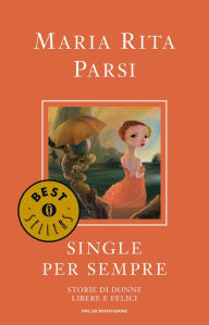 Title: Single per sempre, Author: Maria Rita Parsi