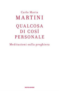 Title: Qualcosa di così personale, Author: Carlo Maria Martini