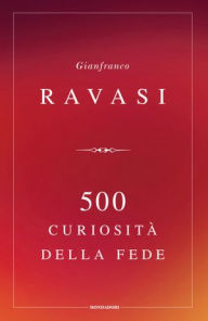 Title: 500 curiosità della fede, Author: Gianfranco Ravasi