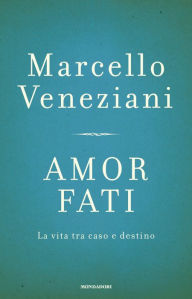 Title: Amor fati, Author: Marcello Veneziani