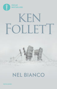 Title: Nel bianco (Whiteout), Author: Ken Follett