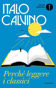 Title: Perché leggere i classici, Author: Italo Calvino