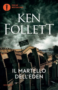 Title: Il martello dell'Eden (The Hammer of Eden), Author: Ken Follett