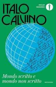 Title: Mondo scritto e mondo non scritto, Author: Italo Calvino