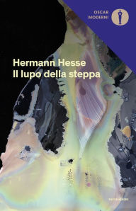 Title: Il lupo della steppa, Author: Hermann Hesse