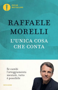 Title: L'unica cosa che conta, Author: Raffaele Morelli