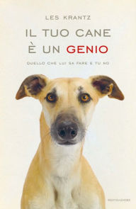 Title: Il tuo cane è un genio, Author: Les Krantz