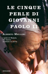 Title: Le cinque perle di Giovanni Paolo II, Author: Alberto Melloni