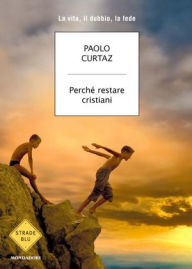 Title: Perché restare cristiani, Author: Paolo Curtaz