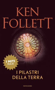 Title: I pilastri della terra (The Pillars of the Earth), Author: Ken Follett