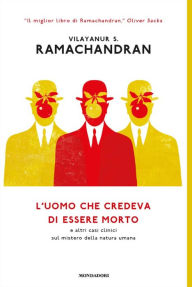 Title: L'uomo che credeva di essere morto, Author: Vilayanur S. Ramachandran