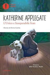 Title: L'unico e insuperabile Ivan, Author: Katherine Applegate
